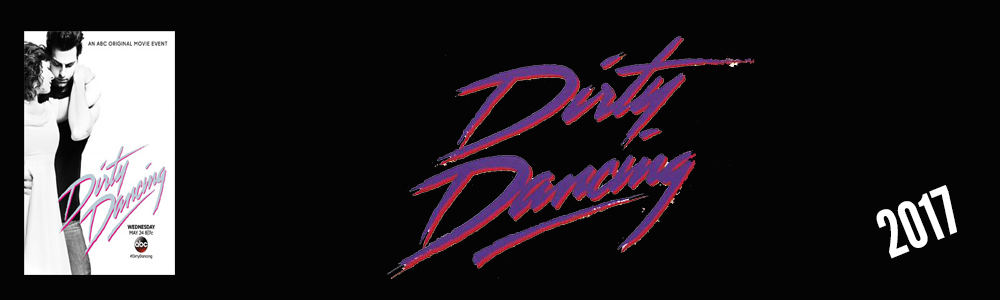 Opinion de Dirty Dancing 2017